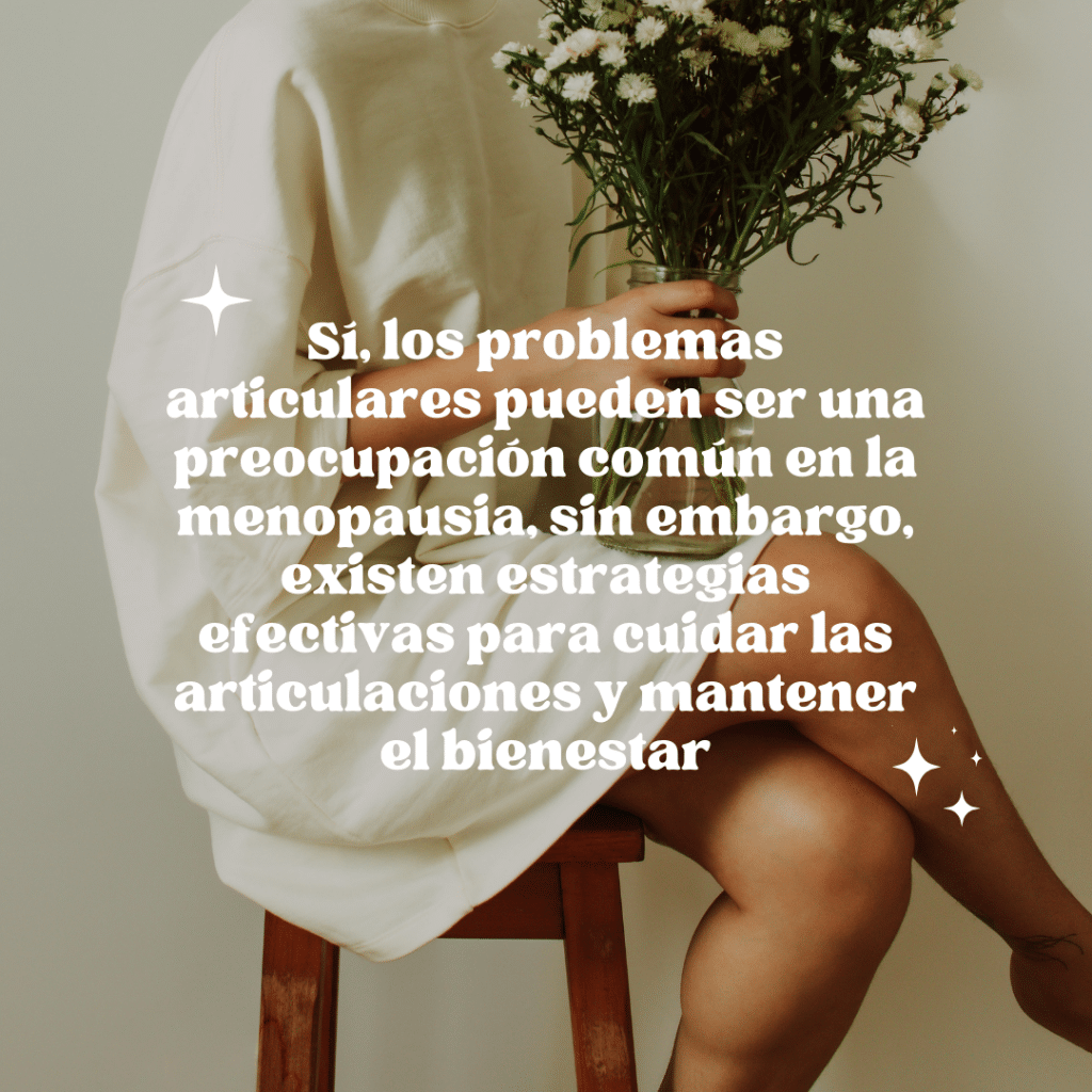 Cuida tus articulaciones en la Menopausia