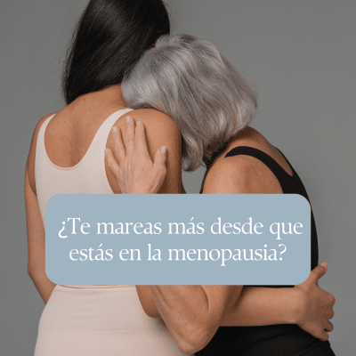 Mareos y vértigos en la menopausia: causas, soluciones naturales y consejos prácticos