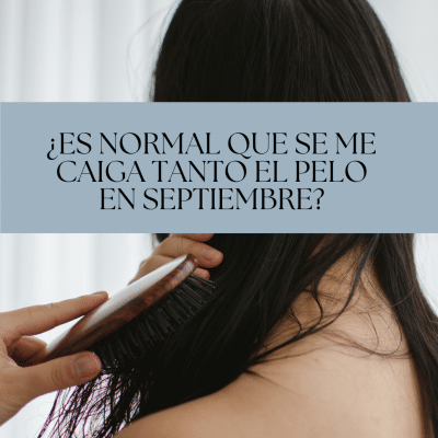 Caída capilar estacional: por qué se intensifica en agosto y septiembre y qué puedes hacer