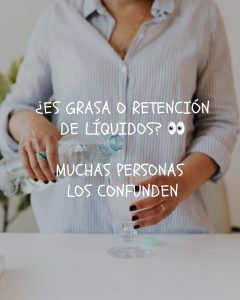 Todo sobre la retención de líquidos